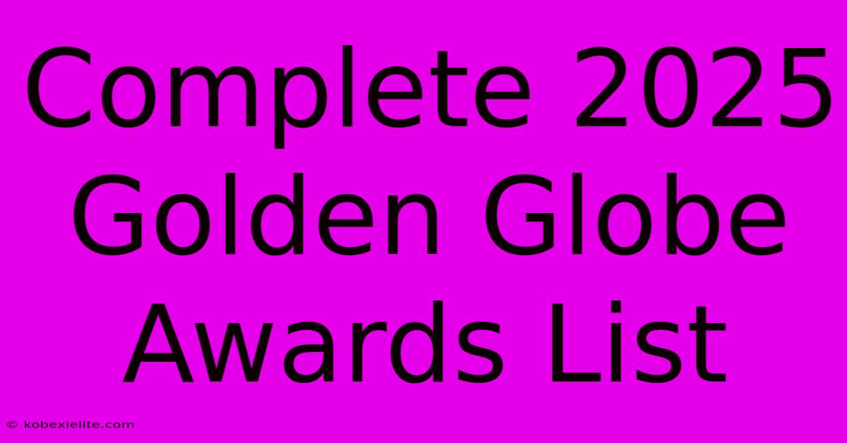 Complete 2025 Golden Globe Awards List