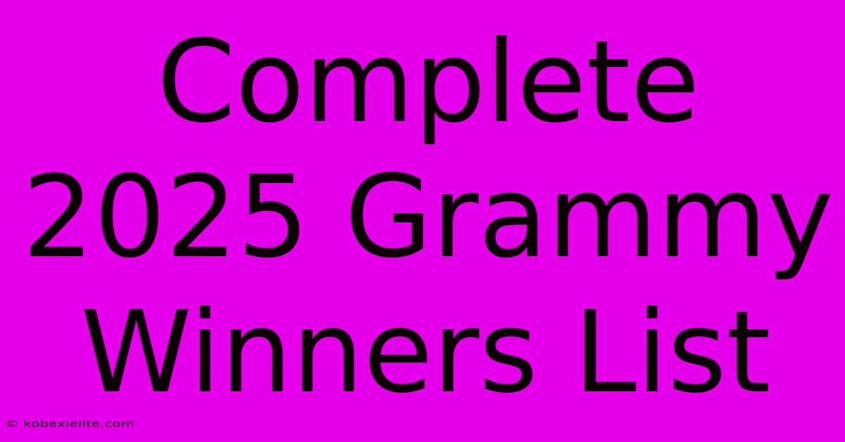 Complete 2025 Grammy Winners List