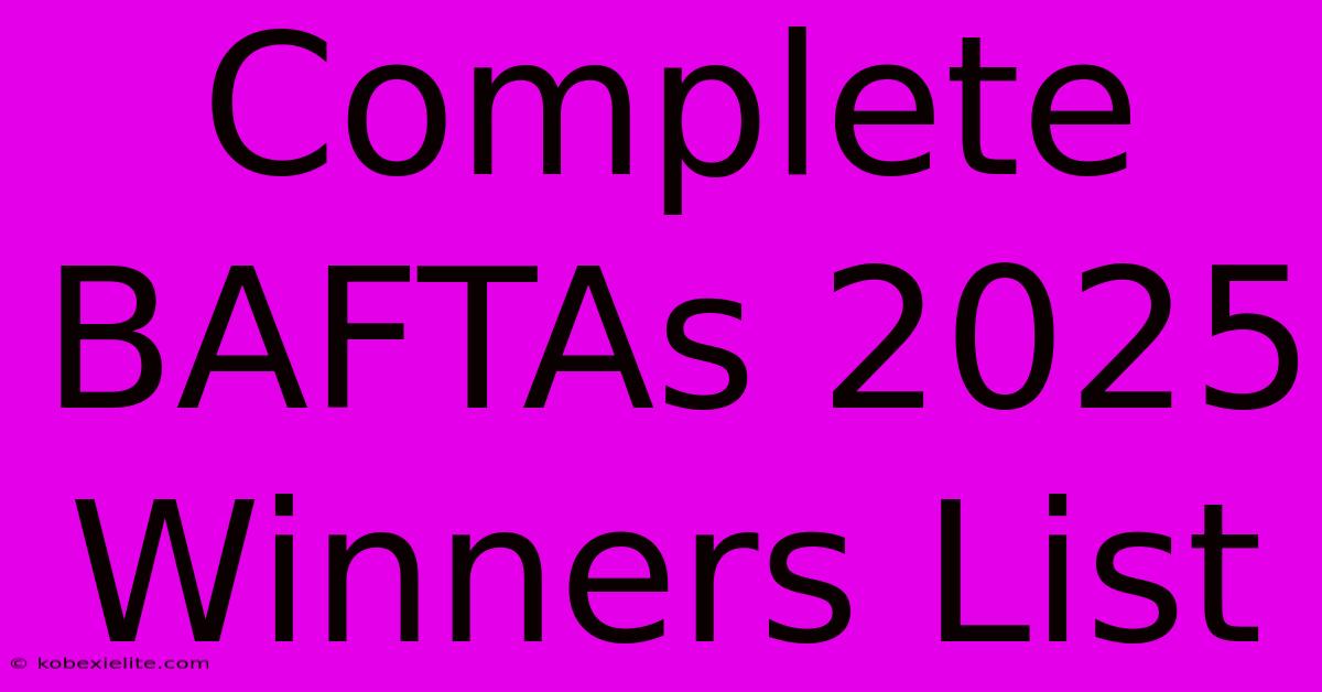 Complete BAFTAs 2025 Winners List