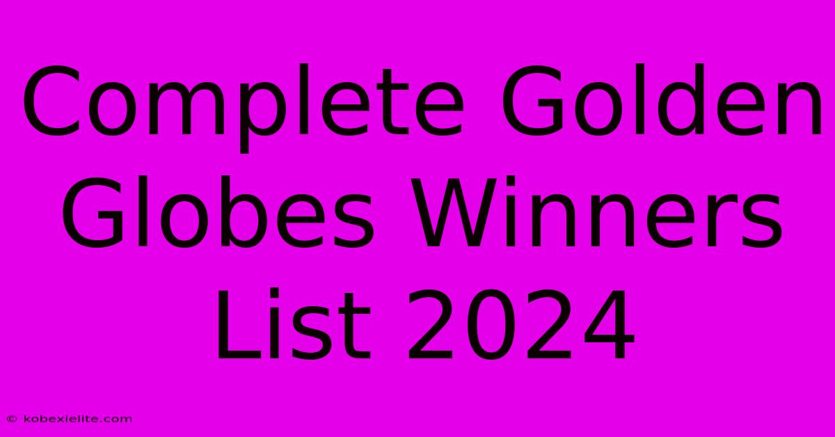 Complete Golden Globes Winners List 2024