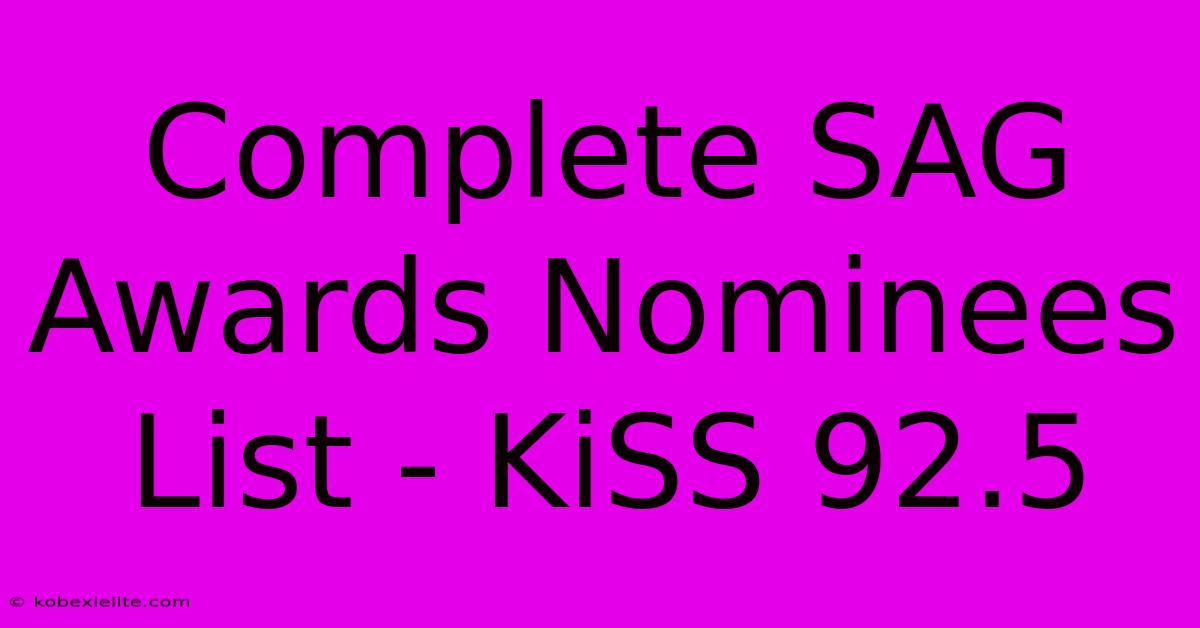 Complete SAG Awards Nominees List - KiSS 92.5