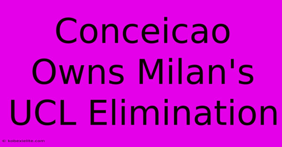 Conceicao Owns Milan's UCL Elimination