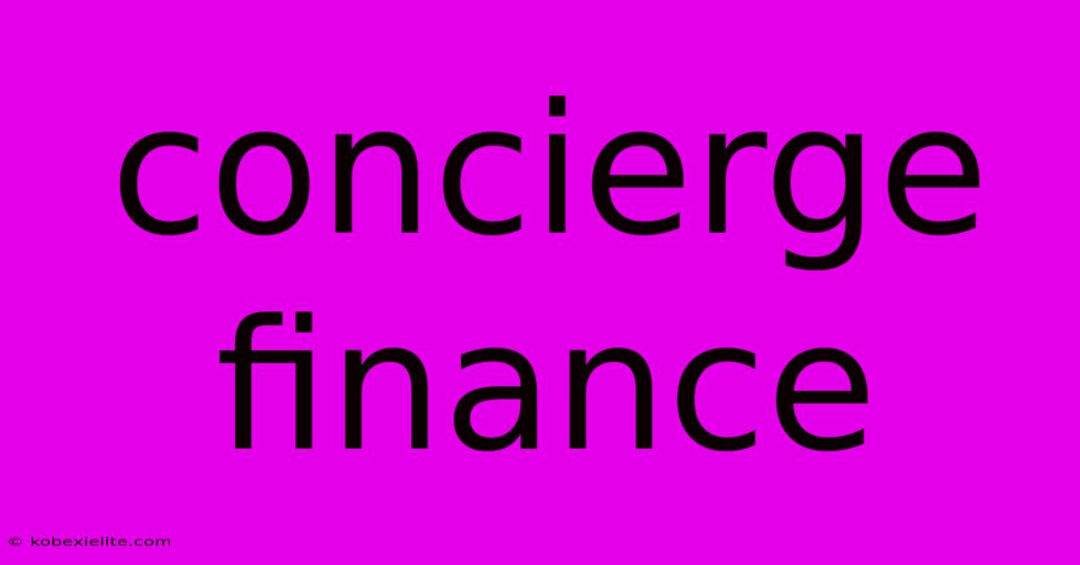 Concierge Finance Concierge Finance