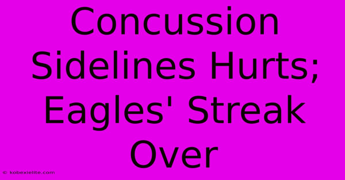 Concussion Sidelines Hurts; Eagles' Streak Over