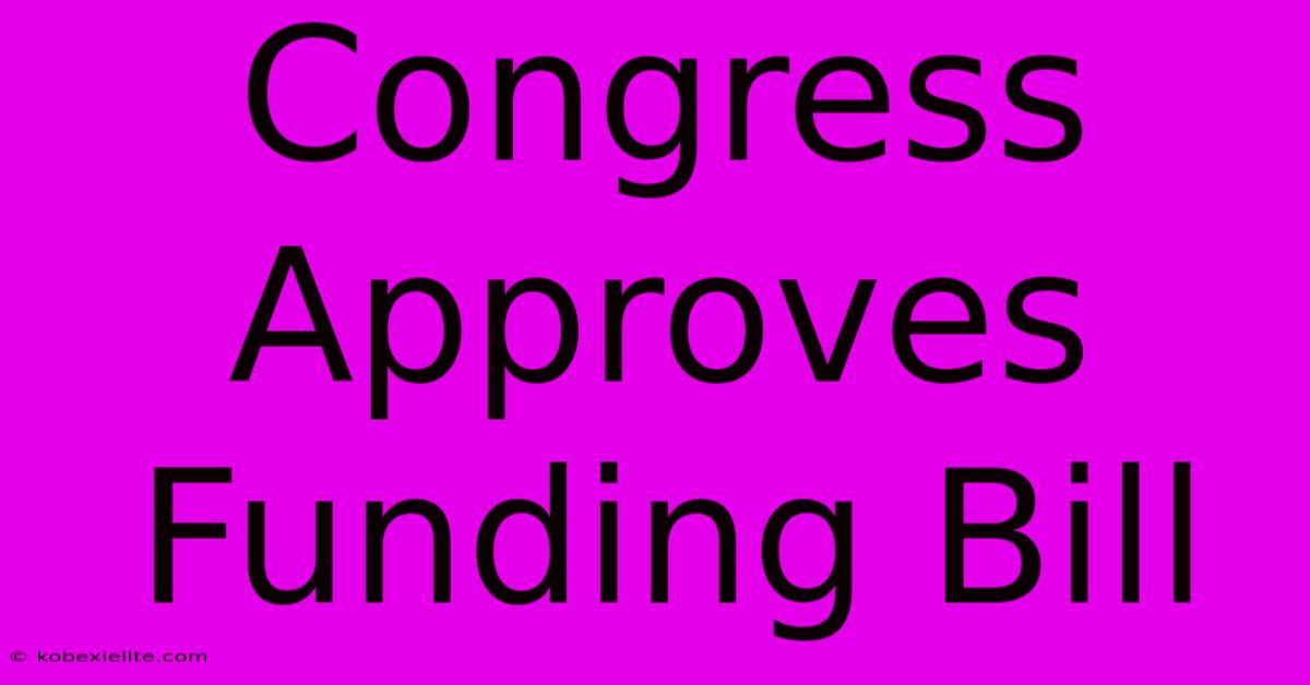 Congress Approves Funding Bill