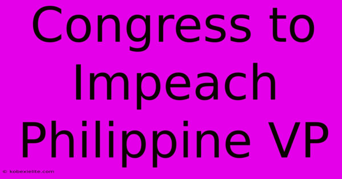 Congress To Impeach Philippine VP