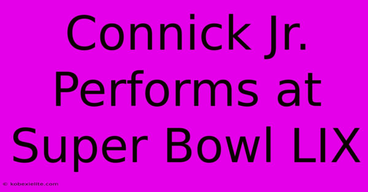 Connick Jr. Performs At Super Bowl LIX