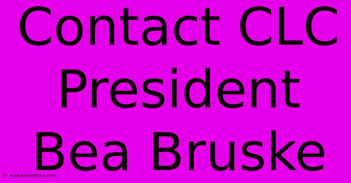 Contact CLC President Bea Bruske