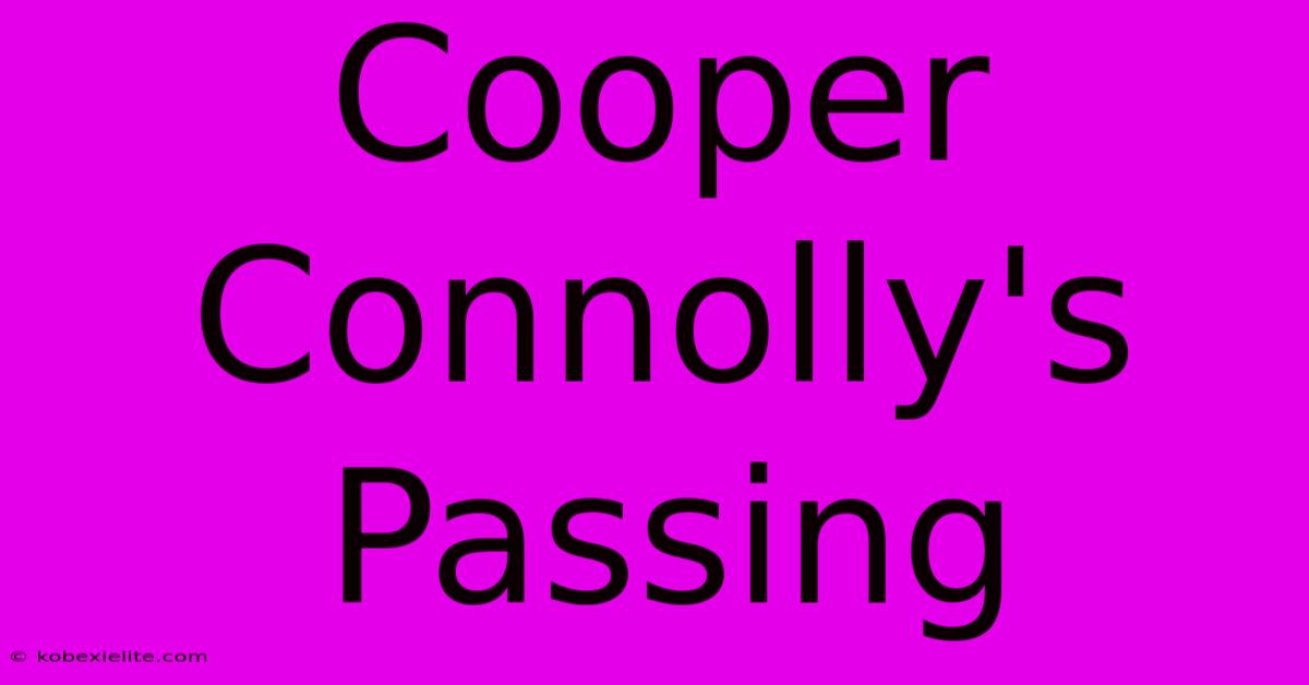 Cooper Connolly's Passing