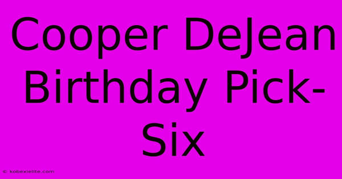 Cooper DeJean Birthday Pick-Six