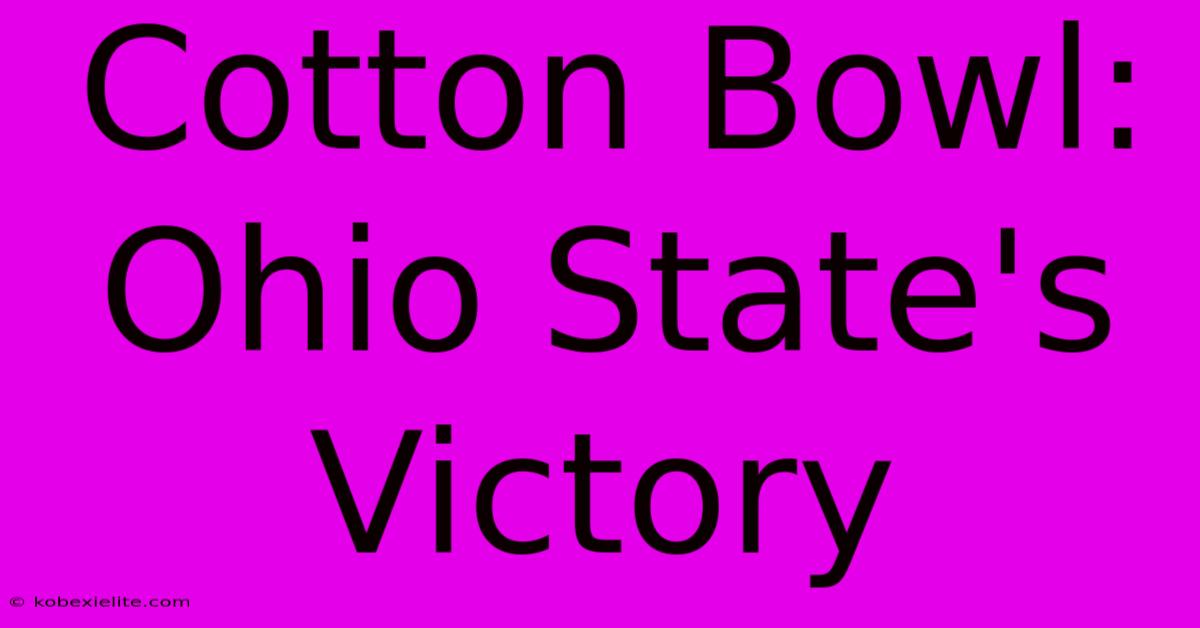 Cotton Bowl: Ohio State's Victory