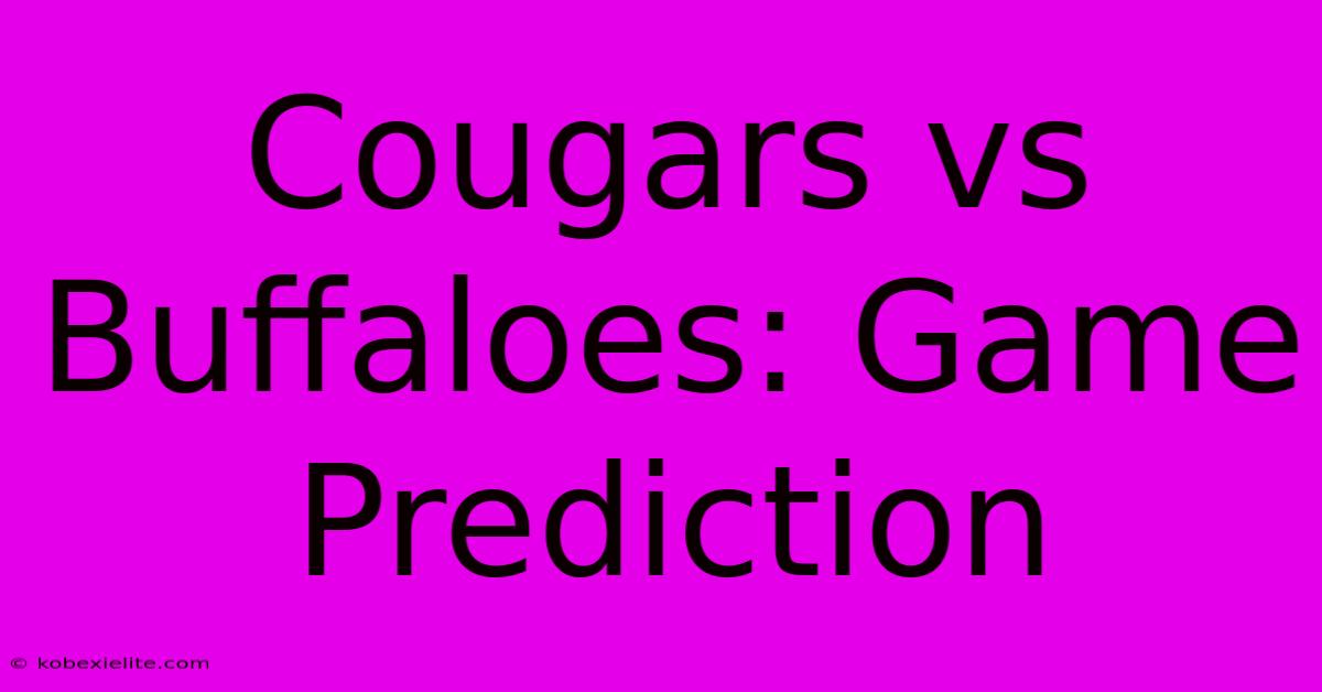 Cougars Vs Buffaloes: Game Prediction