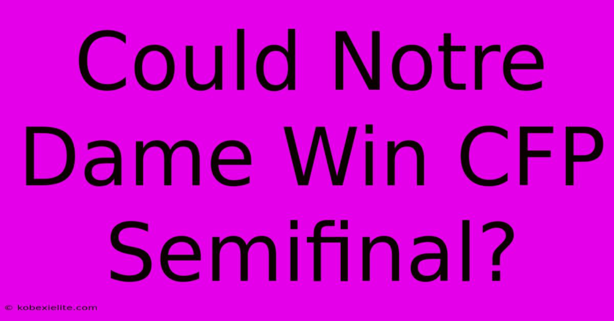 Could Notre Dame Win CFP Semifinal?