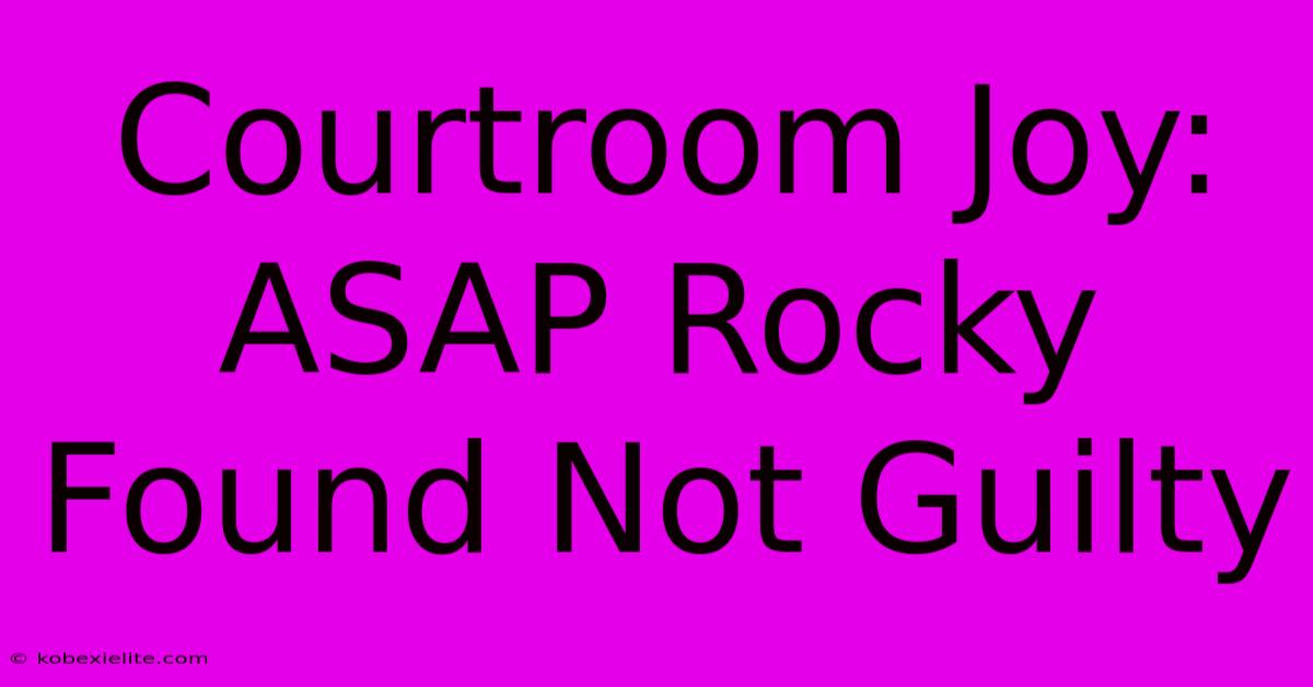 Courtroom Joy: ASAP Rocky Found Not Guilty