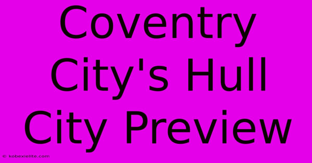 Coventry City's Hull City Preview Coventry City's Hull City Preview