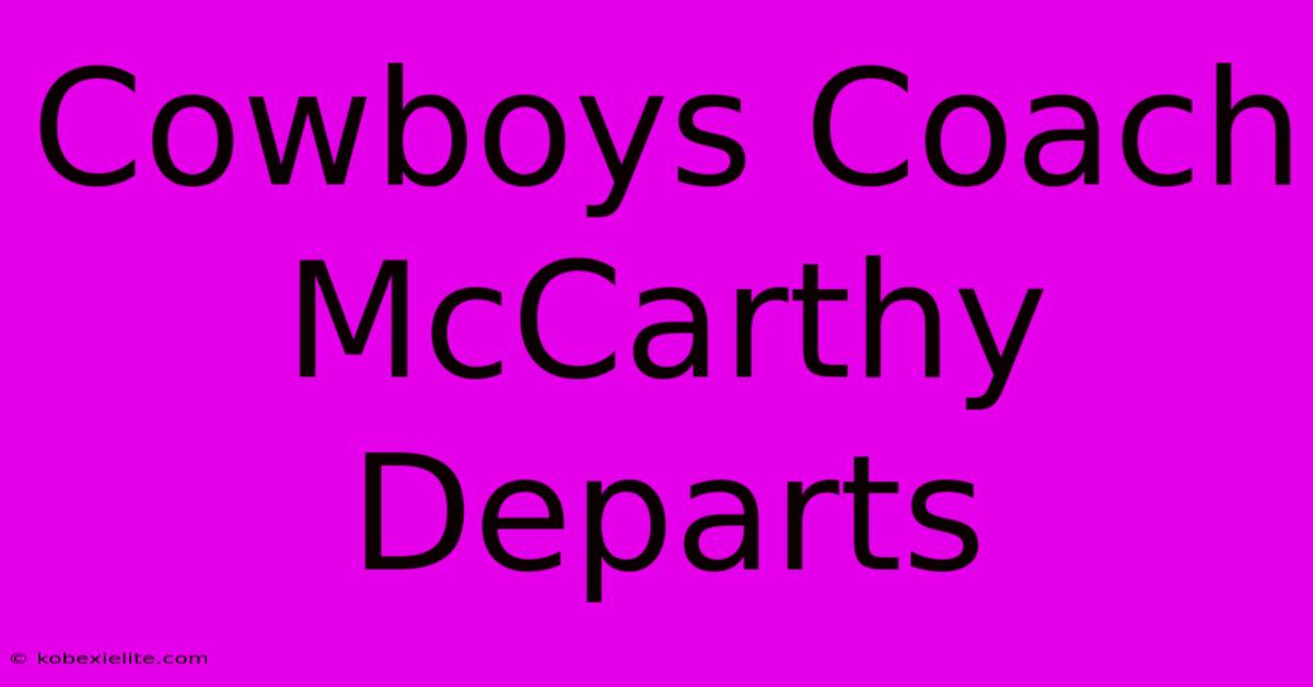 Cowboys Coach McCarthy Departs