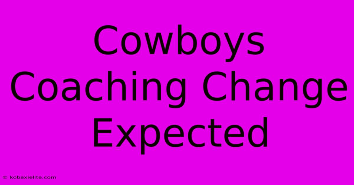 Cowboys Coaching Change Expected