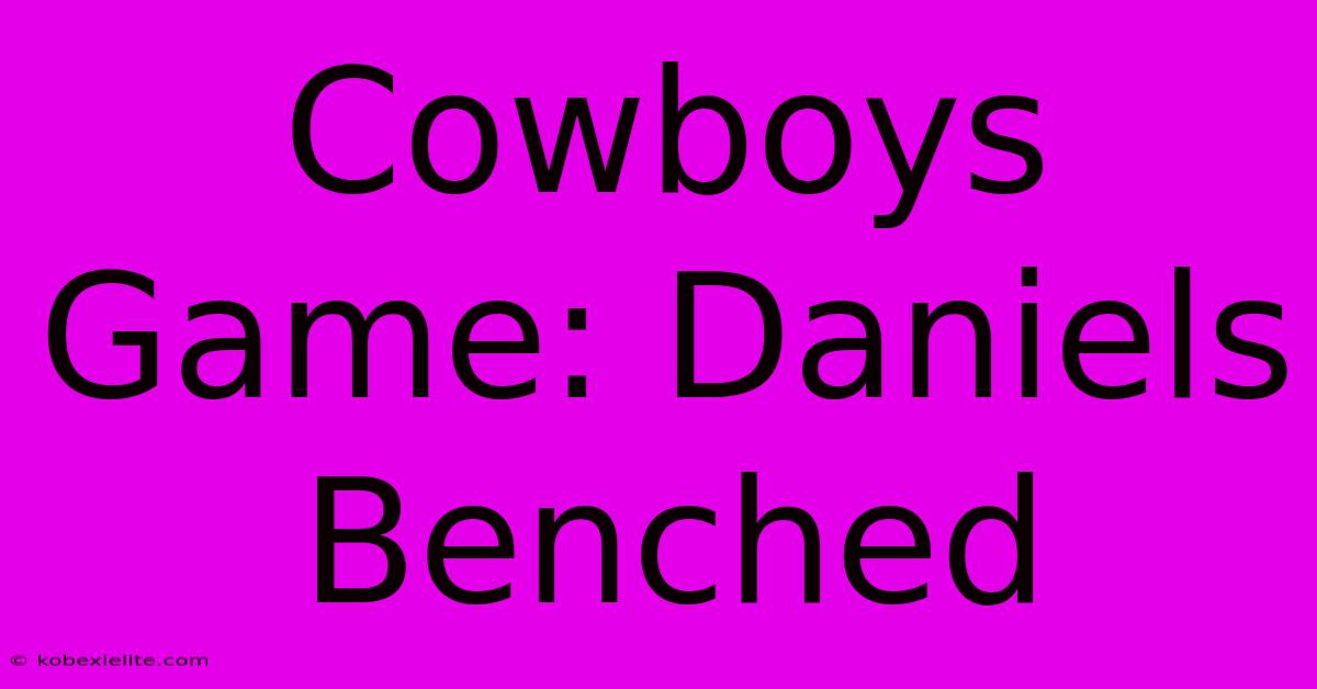 Cowboys Game: Daniels Benched