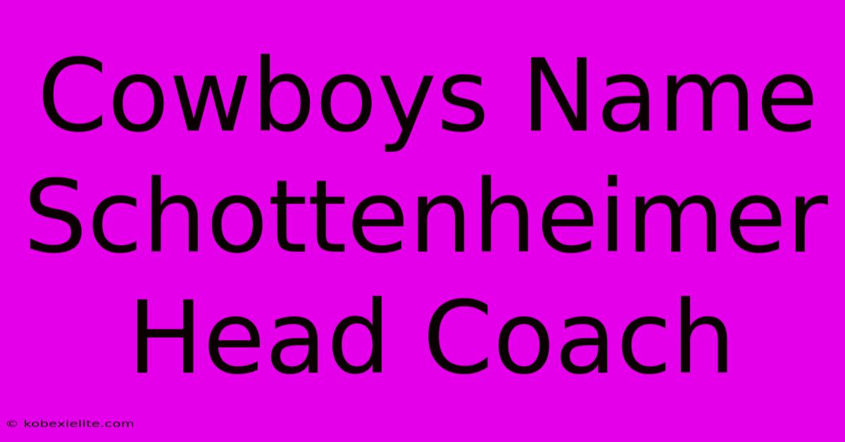 Cowboys Name Schottenheimer Head Coach