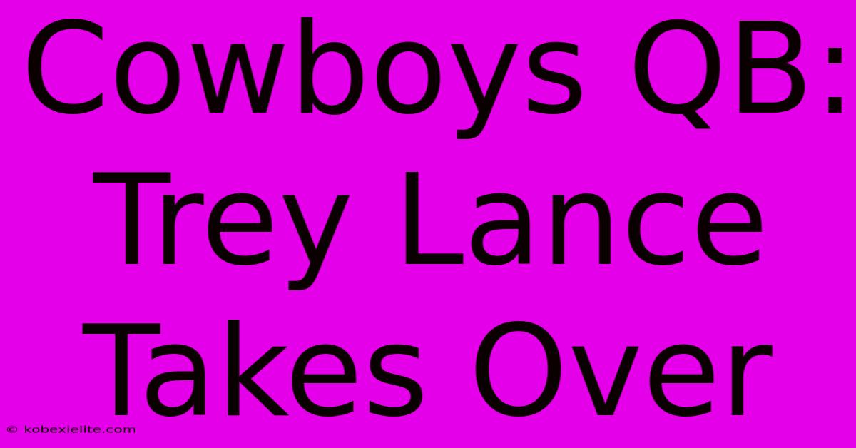 Cowboys QB: Trey Lance Takes Over