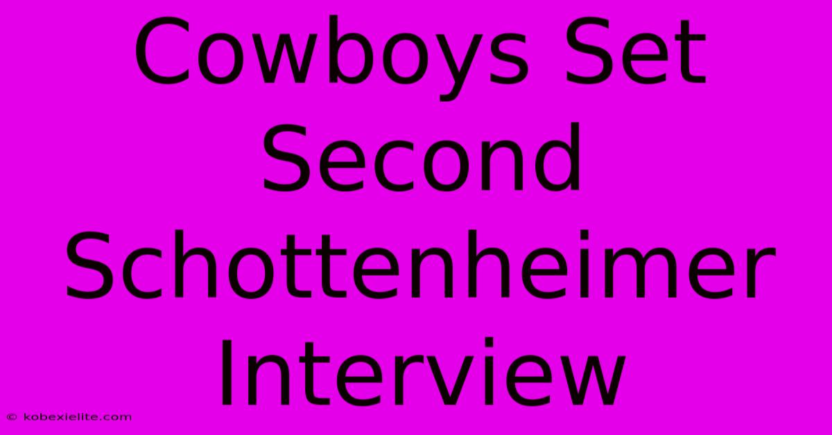 Cowboys Set Second Schottenheimer Interview