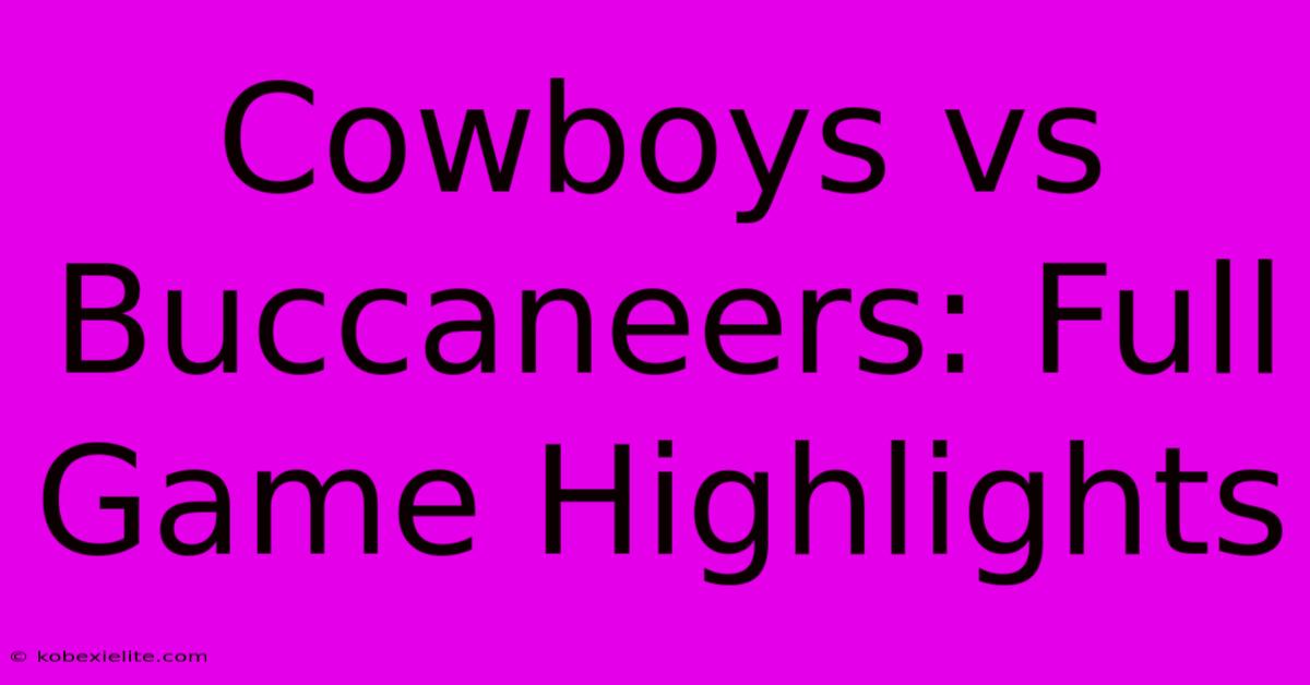 Cowboys Vs Buccaneers: Full Game Highlights