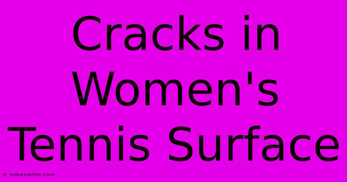 Cracks In Women's Tennis Surface