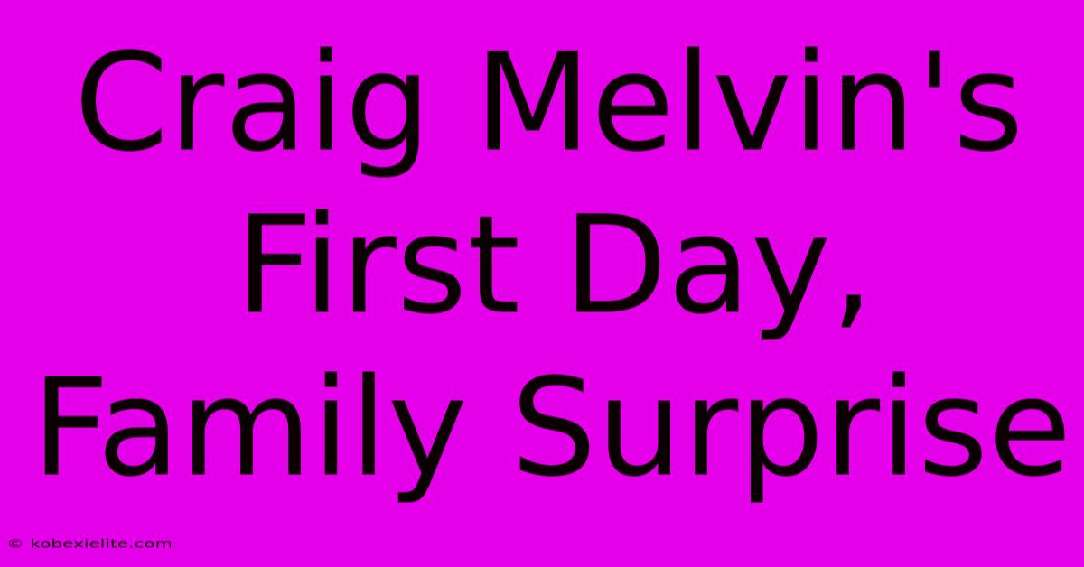 Craig Melvin's First Day, Family Surprise