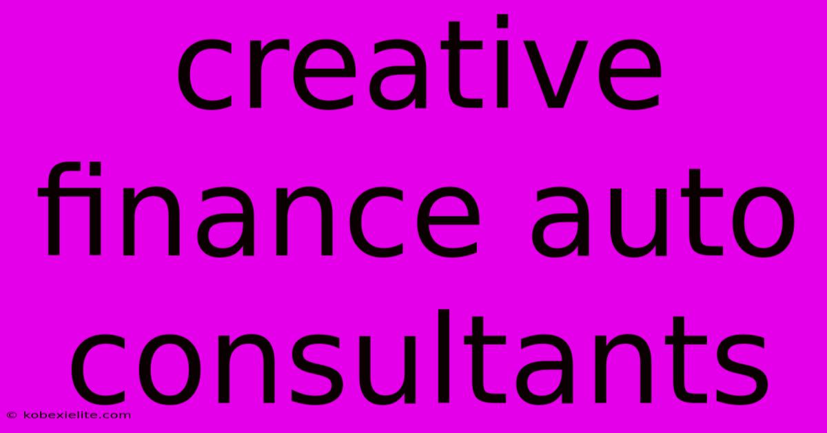 Creative Finance Auto Consultants Creative Finance Auto Consultants