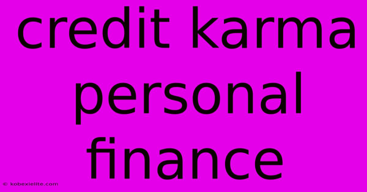 Credit Karma Personal Finance Credit Karma Personal Finance