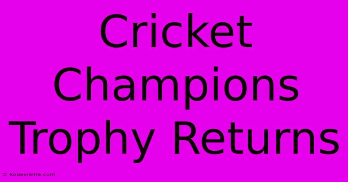 Cricket Champions Trophy Returns