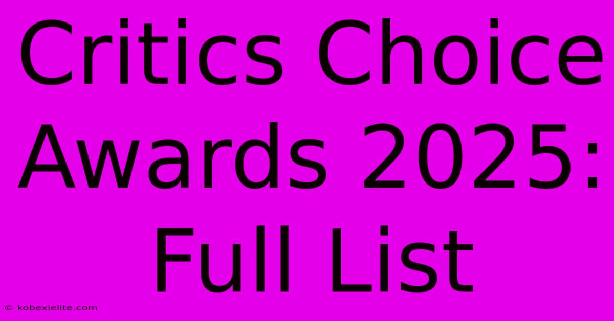 Critics Choice Awards 2025: Full List