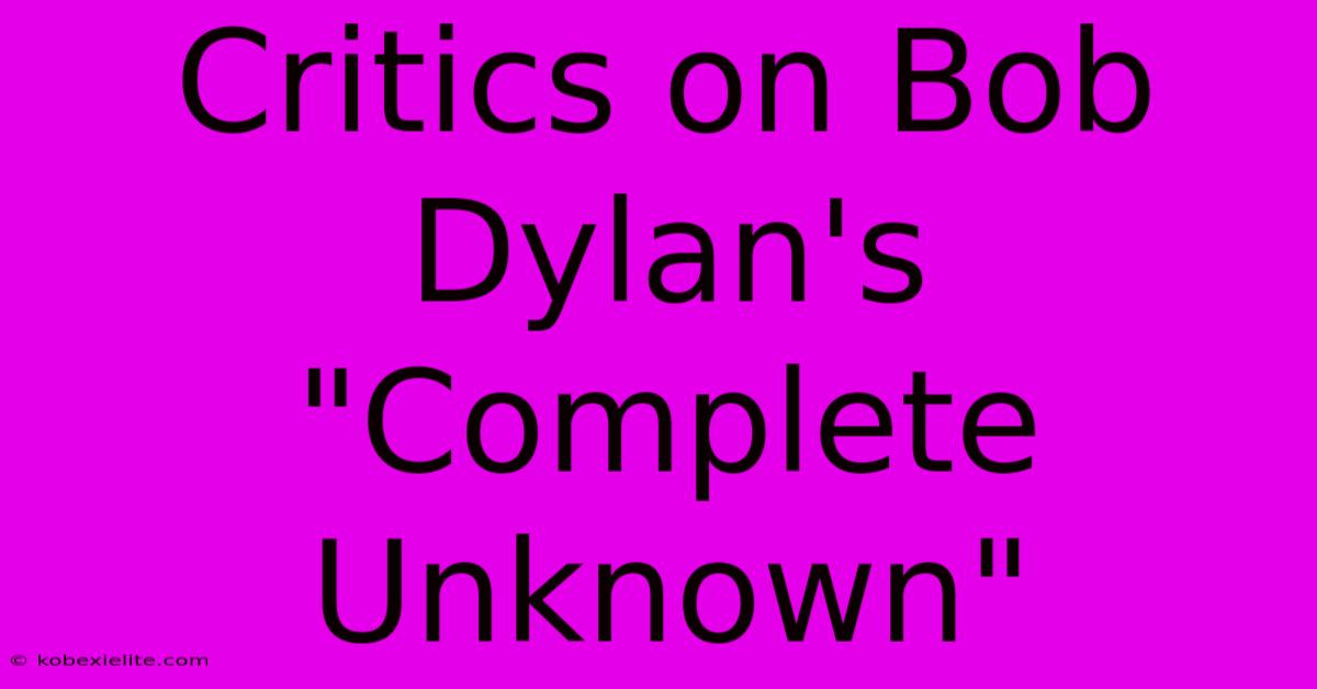 Critics On Bob Dylan's 