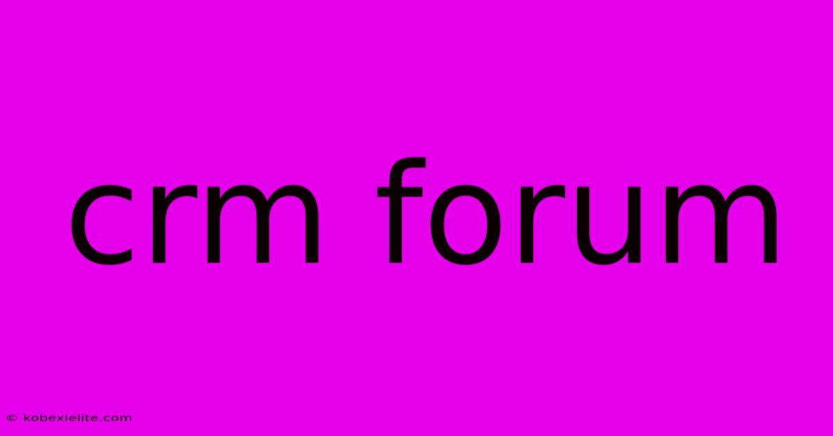 Crm Forum