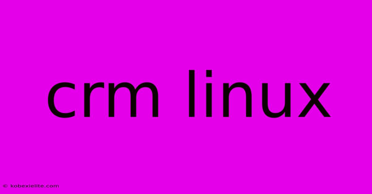 Crm Linux