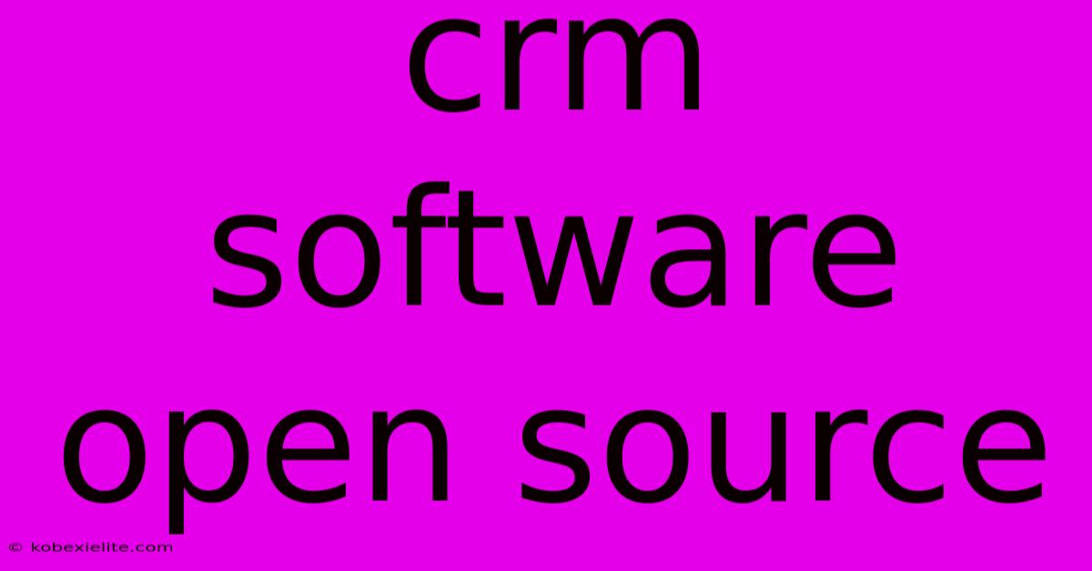 Crm Software Open Source