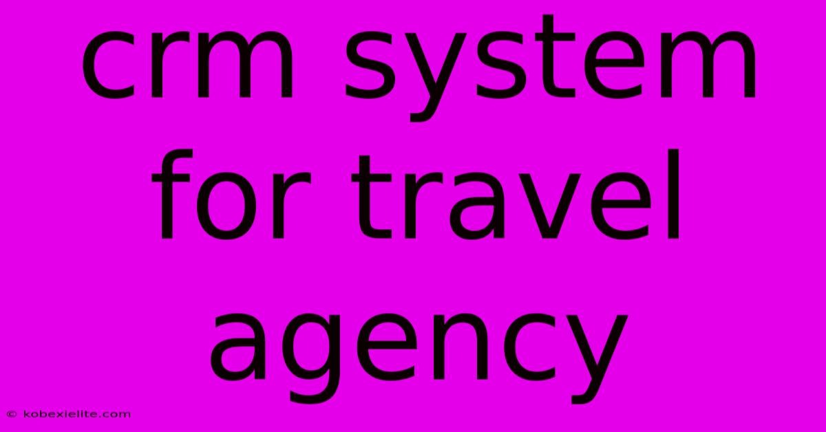 Crm System For Travel Agency