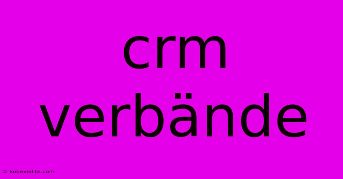 Crm Verbände