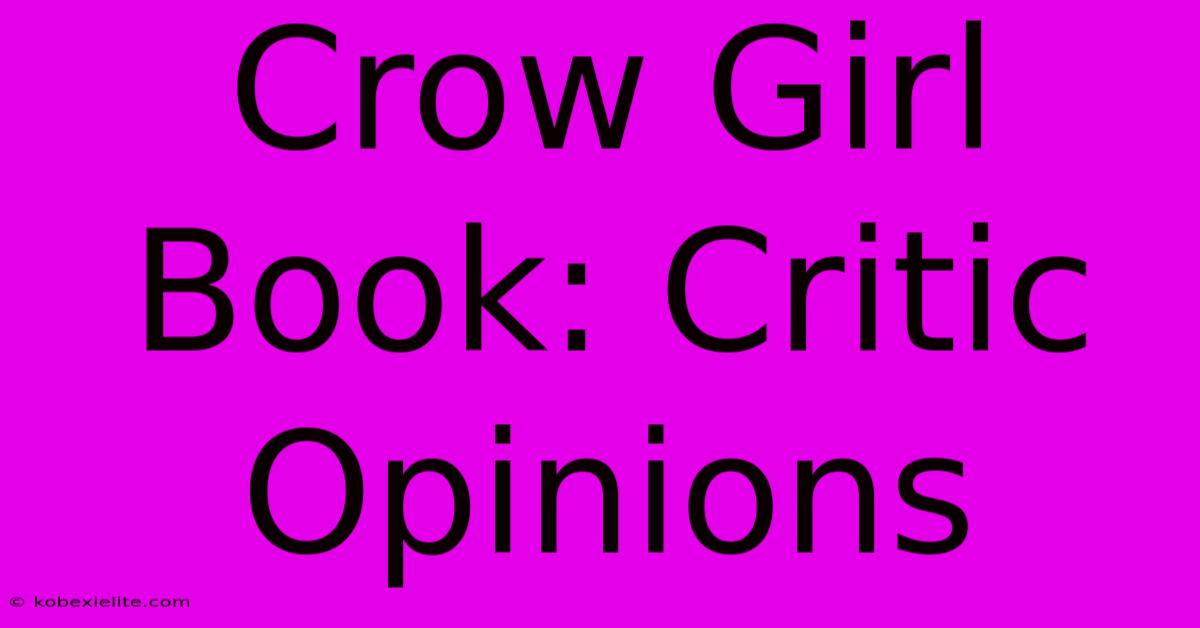 Crow Girl Book: Critic Opinions