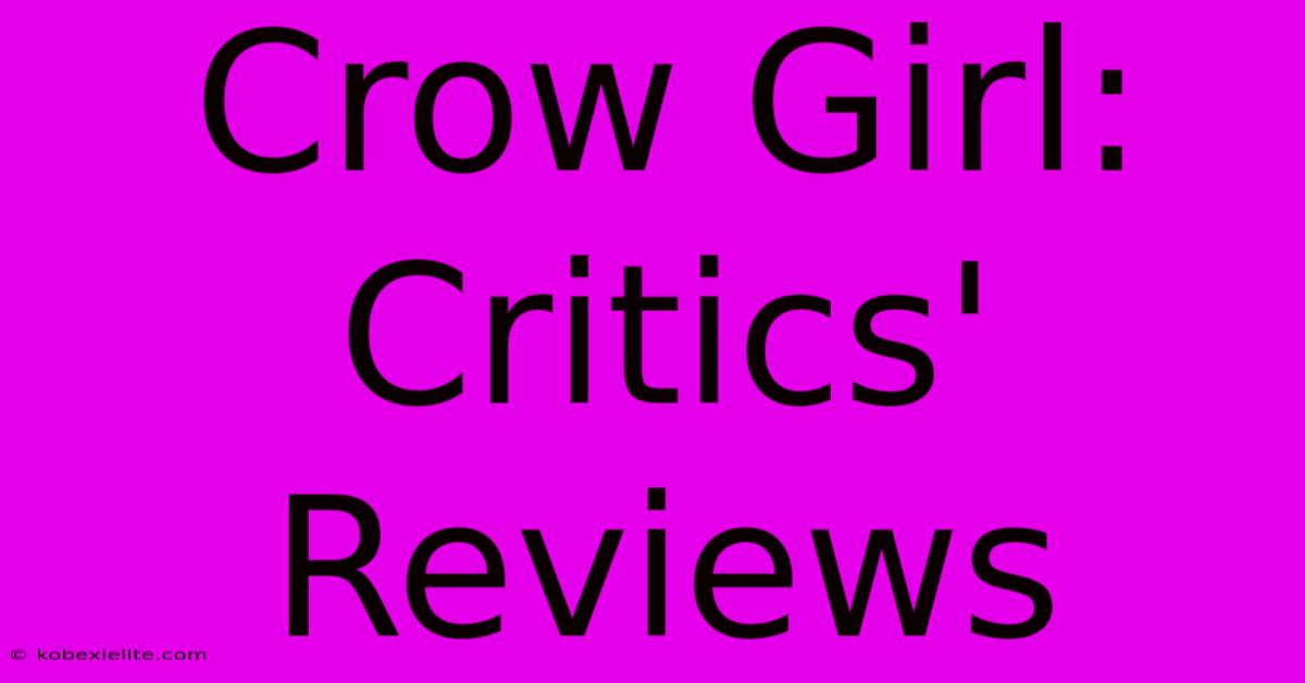 Crow Girl: Critics' Reviews