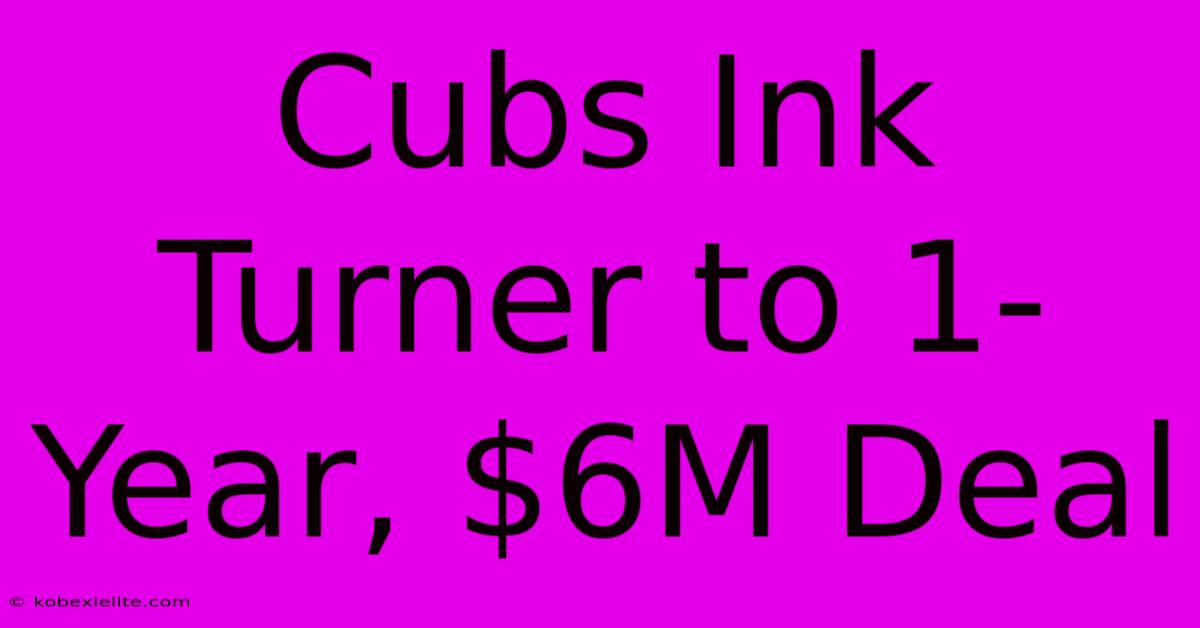 Cubs Ink Turner To 1-Year, $6M Deal