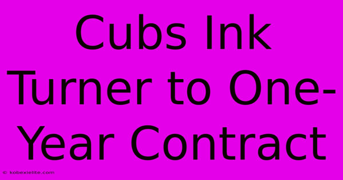 Cubs Ink Turner To One-Year Contract