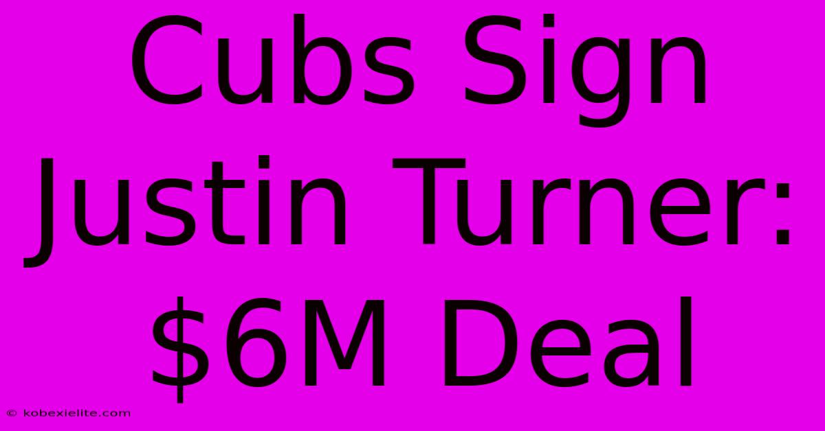 Cubs Sign Justin Turner: $6M Deal