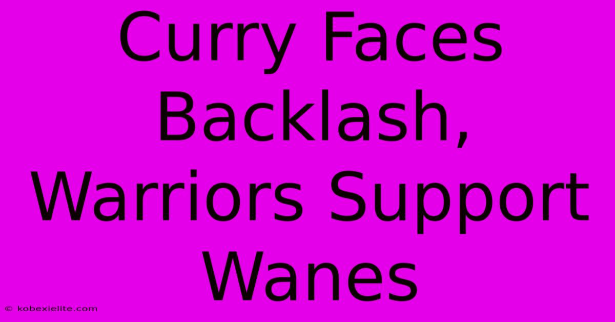 Curry Faces Backlash, Warriors Support Wanes