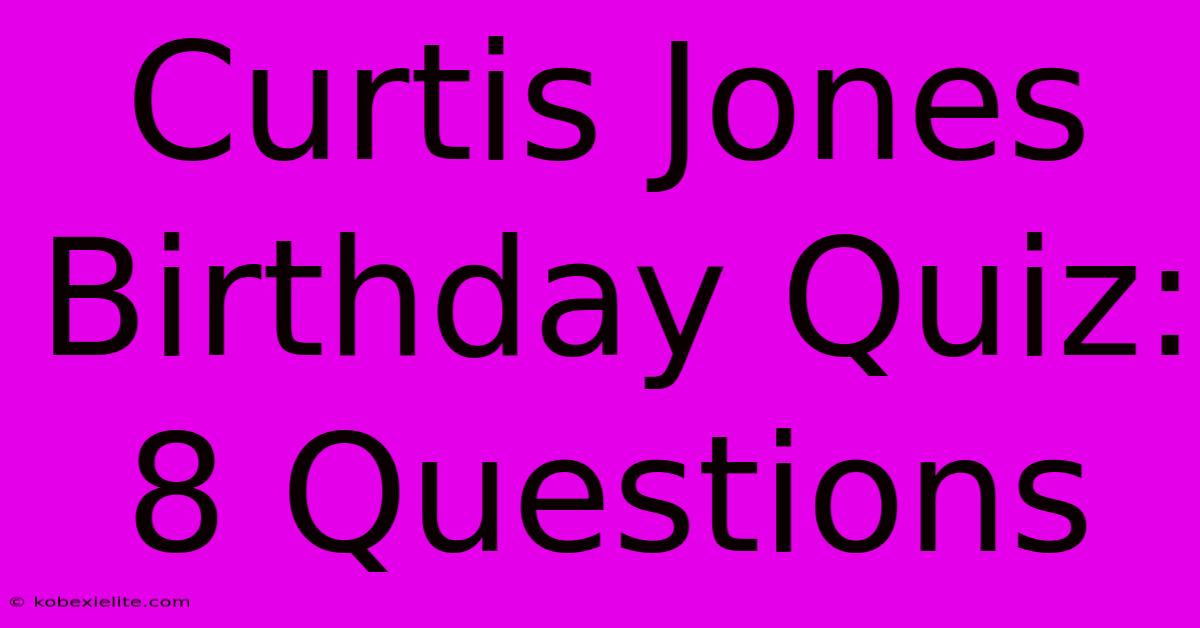 Curtis Jones Birthday Quiz: 8 Questions