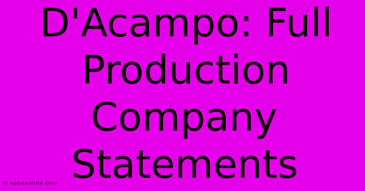 D'Acampo: Full Production Company Statements