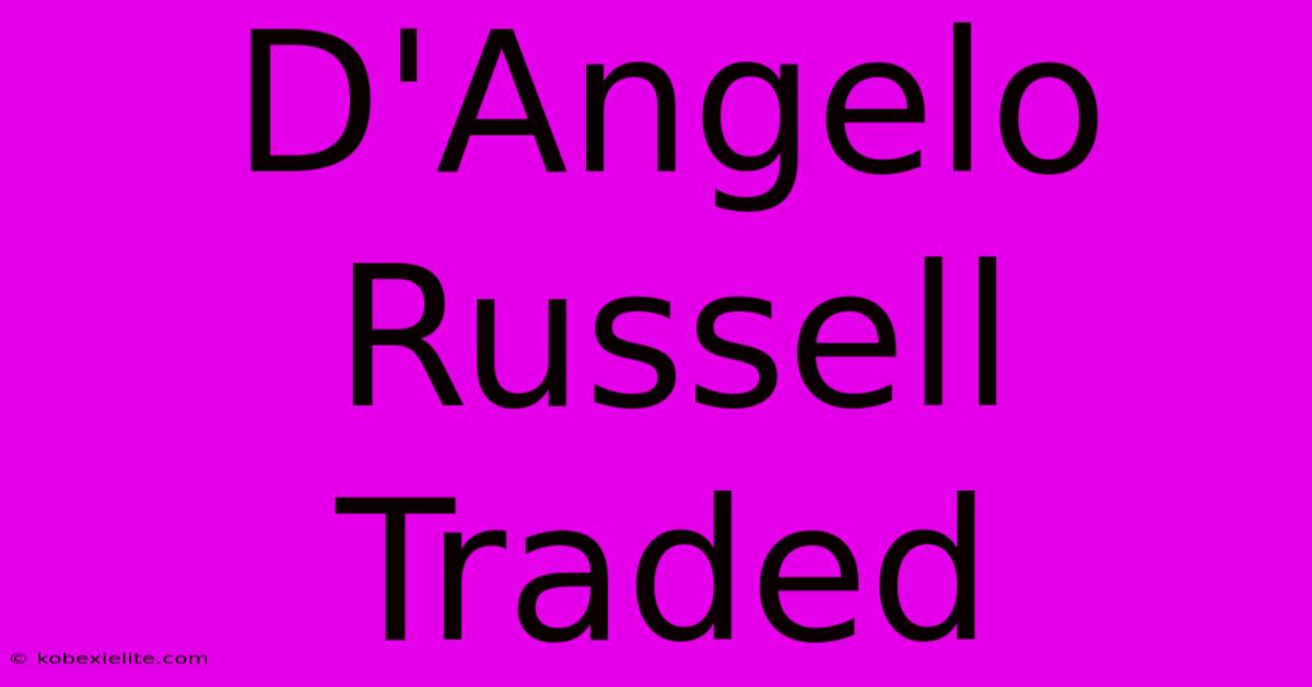 D'Angelo Russell Traded