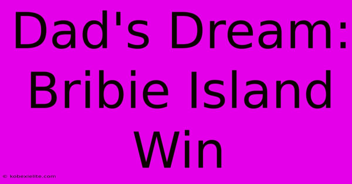 Dad's Dream: Bribie Island Win