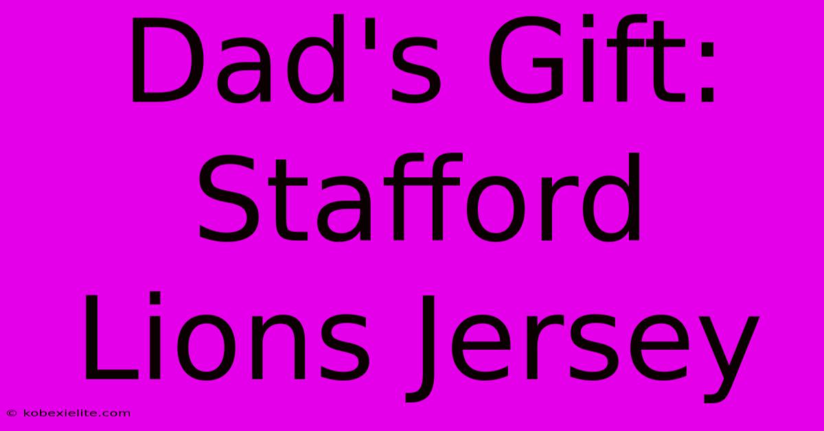 Dad's Gift: Stafford Lions Jersey