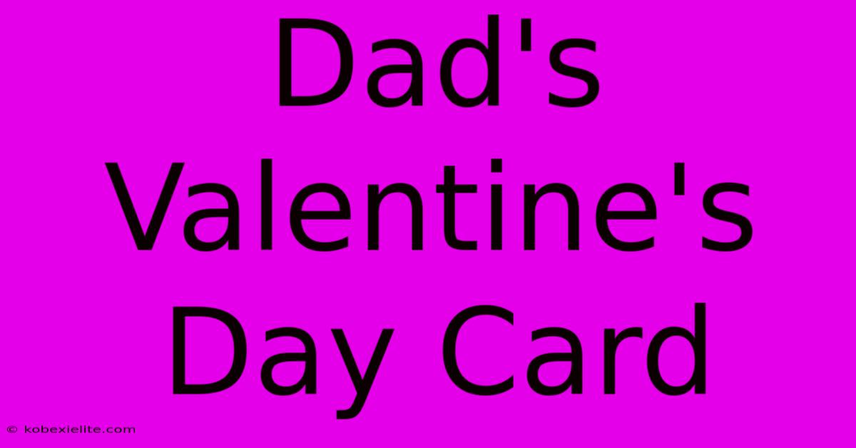 Dad's Valentine's Day Card